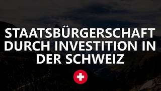 Staatsbürgerschaft Durch Investition Schweiz [upl. by Euqinehs362]