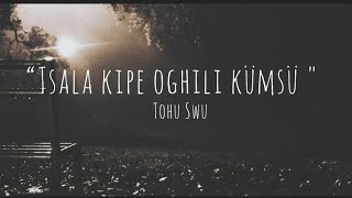 Tohu Swu“Tsala kipe oghili kümsü quotSumi love songLyrics Video [upl. by Auqinaj213]