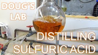 Distilling Sulfuric Acid with Some Mishaps [upl. by Gierc]