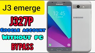 j3 Emerge j327p frp google account bypass without PC [upl. by Wendalyn994]