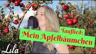 Wunderschönes Tauflied quotMein Apfelbäumchenquot von Reinhard Mey  gesungen von Lila [upl. by Ahsotan507]