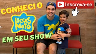 Conheci o Luccas Neto em seu novo show [upl. by Olram250]