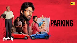 Parking 2023 Full Movie HD In Hindi  Harish Kalyan  Prathna Nathan  Story amp Facts [upl. by Auoy148]