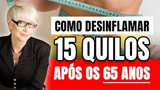 Como desinflamar 15 quilos após os 65 anos [upl. by Howie]