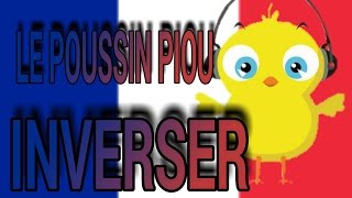 le poussin piou inverserFrancesFROSTAZER [upl. by Brieta]