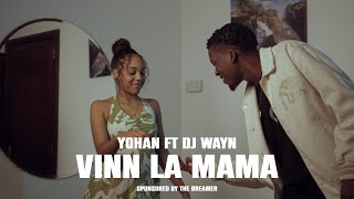 Yohan X Dj Wayn  Vinn la mama Official Music Video [upl. by Yraht]