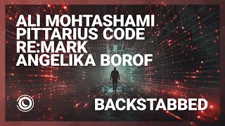 Ali Mohtashami PITTARIUS CODE ReMark amp Angelika Borof  Backstabbed Extended Mix [upl. by Spancake]