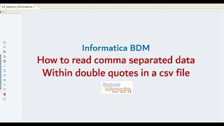 How to read a csv file which has a comma separated data within double quotes  Informatica BDM [upl. by Cohen]