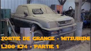 Mitsubishi L200 K74  Partie 1  Sortie de grange [upl. by Dott]