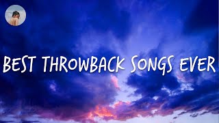 Best throwback songs ever Part 1 [upl. by Jason]