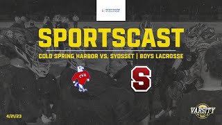 SPORTSCAST  Cold Spring Harbor at Syosset  Boys Lacrosse  421 [upl. by Eanehs]