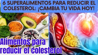 Alimentos para reducir el colesterolSuperalimentos para Reducir el Colesterol ¡Cambia Tu Vida Hoy [upl. by Hephzipah606]