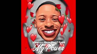 Zillewizzy amp MasterMind Ft Praise  My Power [upl. by Aurelius583]