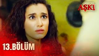 Hayatımın Aşkı 13 Bölüm  FULL BÖLÜM [upl. by Ilsa9]