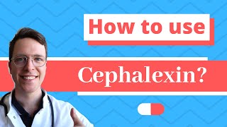 How and When to use Cephalexin Keflex keforal Daxbia  Doctor Explains [upl. by Akinehs219]