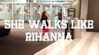 She Walks Like Rihanna💃🏻 [upl. by Sel]