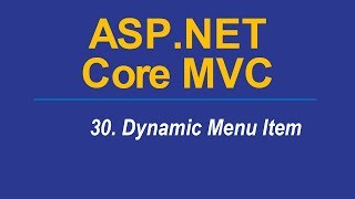 30 DYNAMIC MENU ITEM  AspNet CORE MVC [upl. by Kenway69]