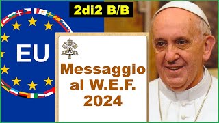 Messaggio di Bergoglio al WEF 2024 2di2 BdiB paragrafo 6  21 ConvinzioneContraddizione [upl. by Yatnahc]