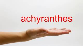 How to Pronounce achyranthes  American English [upl. by Martyn]