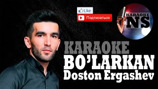 Doston Ergashev  Bolarkan KARAOKE  Достон Эргашев [upl. by Cuthbert]