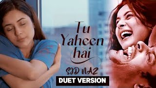 Tu Yaheen Hai  Duet  Shehnaaz Gill  Sidharth Shukla  Shehnaaz Gill  SIDNAAZ Song [upl. by Circosta]