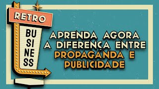 APRENDA AGORA A DIFERENÇA ENTRE PROPAGANDA E PUBLICIDADE [upl. by Mcgregor]