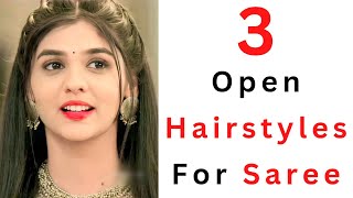 3 Gorgeous amp Easy Open Hair Hairstyles For Saree  Hair Style Girl Simple And Easy [upl. by Laeno]