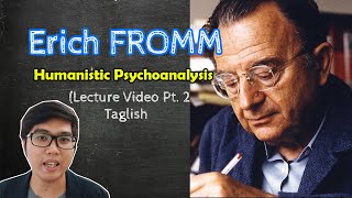 PSYCH Lecture  Erich FROMM Part 2  Humanistic Psychoanalysis  Theories of Personality  Taglish [upl. by Sehguh]