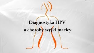 Diagnostyka HPV a choroby szyjki macicy [upl. by Eirrac]