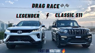 FORTUNER LEGENDER vs SCORPIO CLASSIC S11 🔥 DRAG RACE 🔥 [upl. by Adnimra]