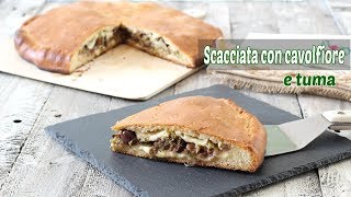 SCACCIATA SICILIANA con CAVOLFIORE e TUMA [upl. by Randy]