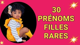 30 PRÉNOMS RARES POUR LES FILLES [upl. by Adnawal479]