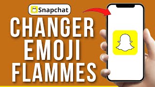 Comment Changer LEmoji Des Flammes Sur Snapchat  Nouvelle Méthode [upl. by Floridia45]