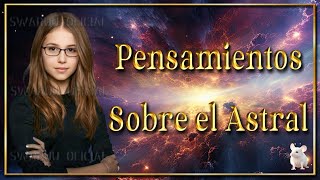 Pensamientos Sobre el Astral ✨ [upl. by Orna329]