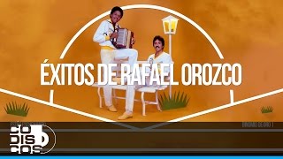 Éxitos Rafael Orozco Binomio De Oro  Audio [upl. by Eikkin]