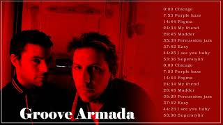 Groove Armada Best Songs  Groove Armada Greatest Hits  Groove Armada Full Album [upl. by Yruok]