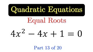 QE13 Quadratic Equations  Equal Roots [upl. by Housen]