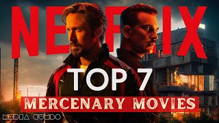 Top 7 Best Action Movies On Netflix in 2023  Mercenary Edition [upl. by Peugia]