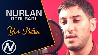 Nurlan Ordubadli  Yar Bilsin 2019  Official Music Video [upl. by Hawkins]