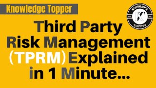 Understand the Concept of Third Party Risk Management TPRM in 1 Minute [upl. by Rednave]