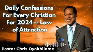 Daily Confessions For Every Christian For 2024  Law of Attraction  Pastor Chris Oyakhilome [upl. by Bathsheeb641]