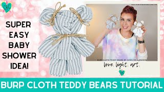 How to Make Burp Cloth Teddy Bears [upl. by Eibor]