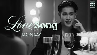 JAONAAY  รัก LOVESONG Official MV [upl. by Bohannon817]