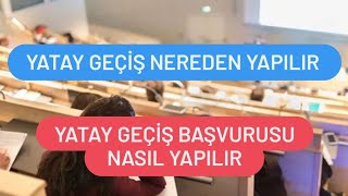 Yatay Geçiş Başvurusu Nasıl Yapılır  Yatay Geçiş Başvurusu Nereye Yapılır [upl. by Hanikahs]