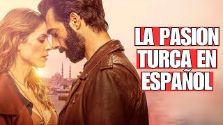 La Pasion Turca en ESPAÑOL  De que trata la novela turca de Ilker Kaleli y Maggie Civantos [upl. by Nannahs]