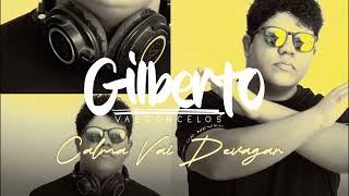 Calma Vai Devagar Remix  Gilberto Vasconcelos Feat Mc Marsha DJ Jr Felix e DJ Yuri Chagas [upl. by Oiluig637]