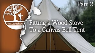 Bushcraft Stove Jack Install Winter Bell Tent Part 2 [upl. by Pussej]