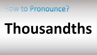 How to Pronounce Thousandths [upl. by Norrab]