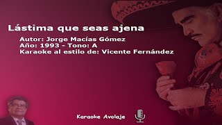 Lástima que seas ajena Vicente Fernández Karaoke Tono A [upl. by Otrebor]