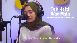 Lagu Bugis Tetti tetti wae mata cover Ananda Putri ft Arman Pio [upl. by Llenhoj]